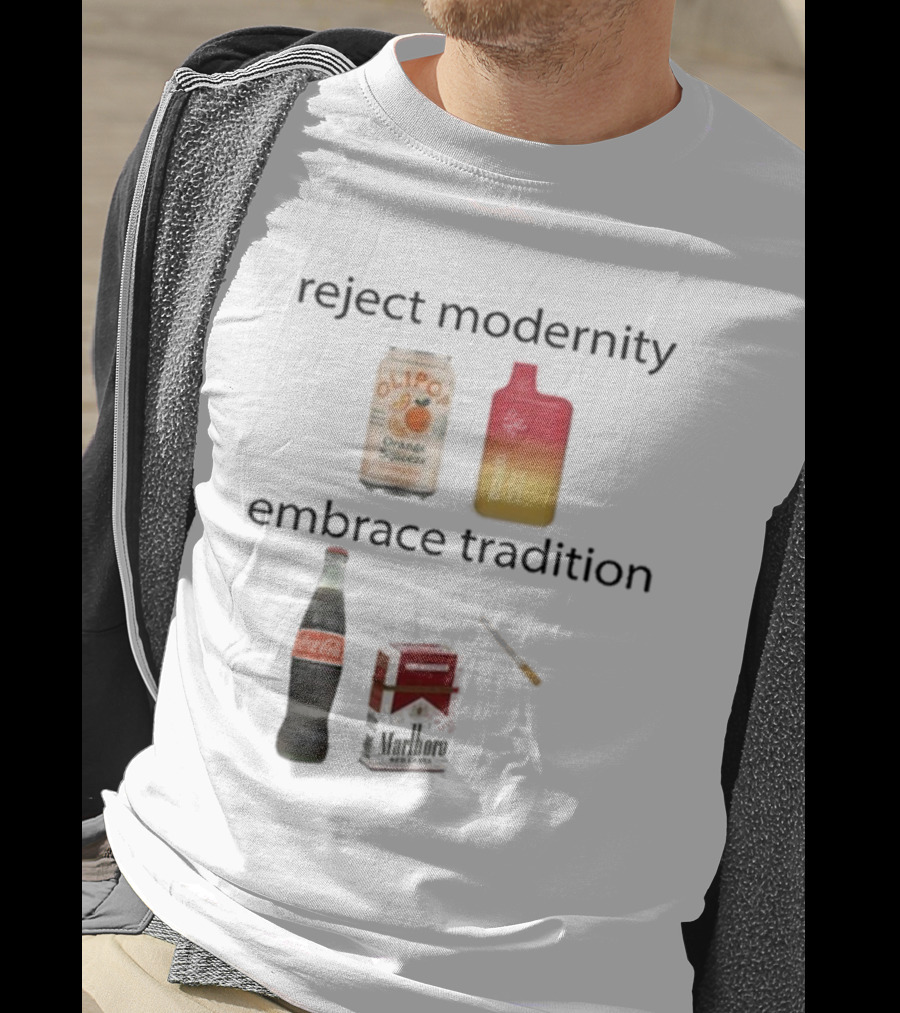 Reject Modernity Embrace Tradition Olipop Orange Squeeze Vape Coca-Cola Marlboro Cigarettes T-Shirt