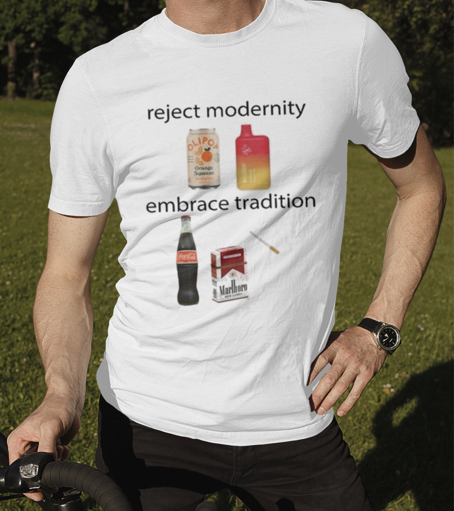 Reject Modernity Embrace Tradition Olipop Orange Squeeze Vape Coca-Cola Marlboro Cigarettes T-Shirt