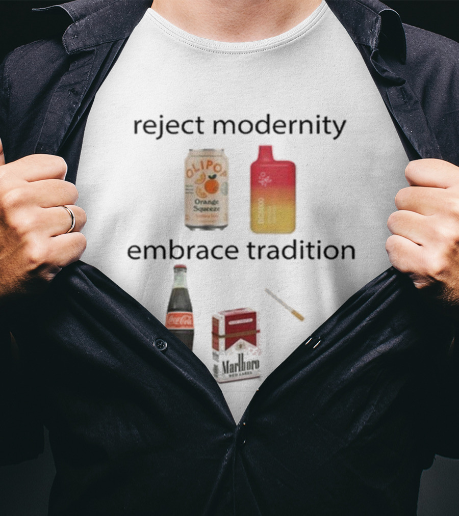 Reject Modernity Embrace Tradition Olipop Orange Squeeze Vape Coca-Cola Marlboro Cigarettes T-Shirt