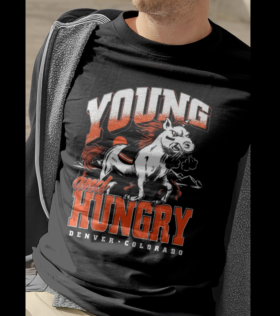 Young And Hungry Denver Colorado Broncos T-Shirt