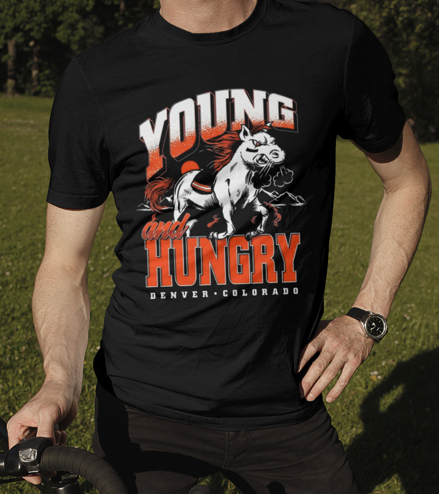 Young And Hungry Denver Colorado Broncos T-Shirt