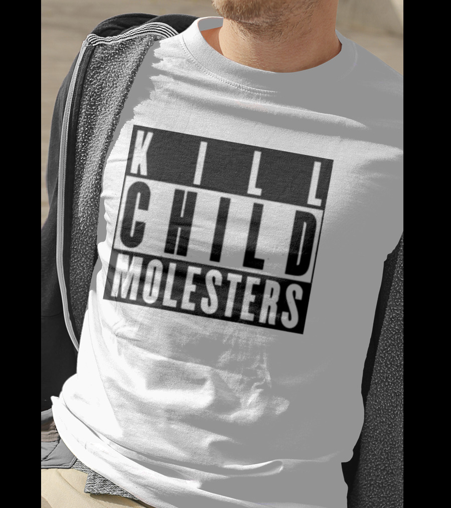 Kill Child Molesters T-Shirt