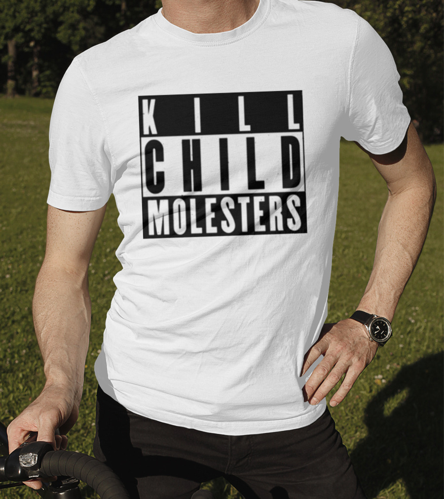 Kill Child Molesters T-Shirt