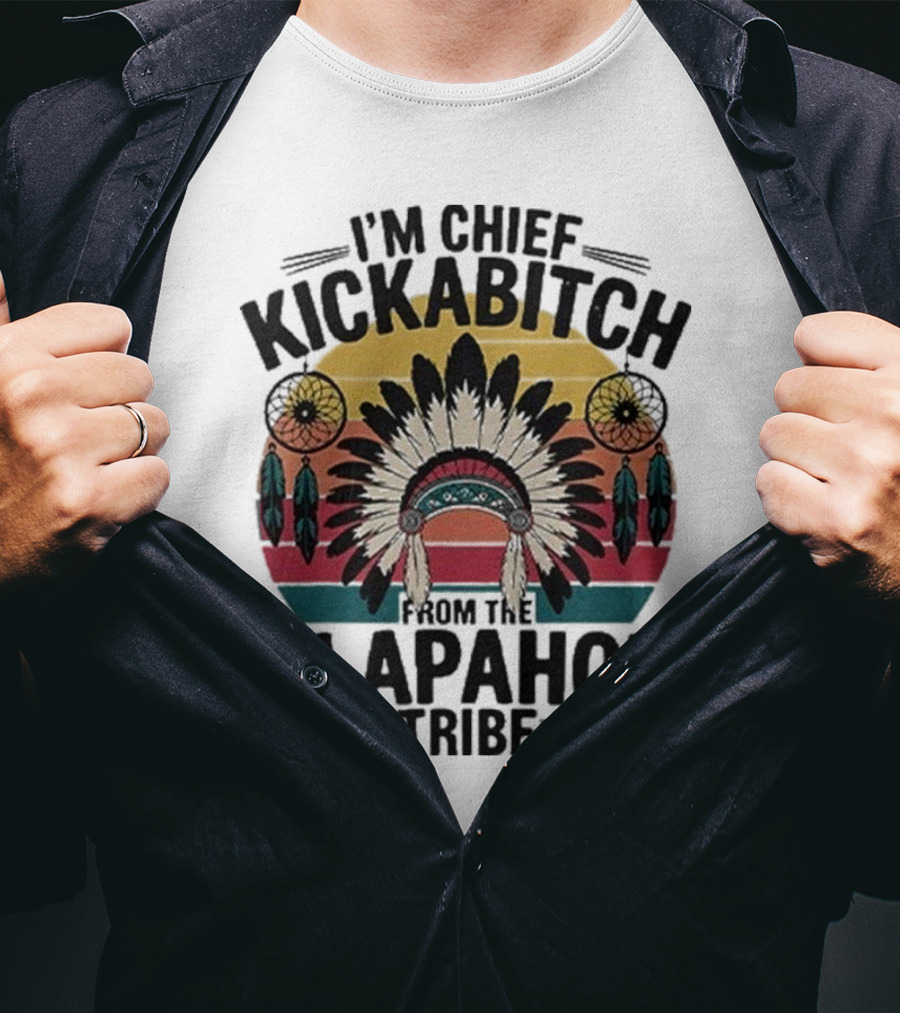 I'm Chief Kickabitch From The Slapahoe Tribe Dreamcatcher Native Headdress Retro Sunburst T-Shirt
