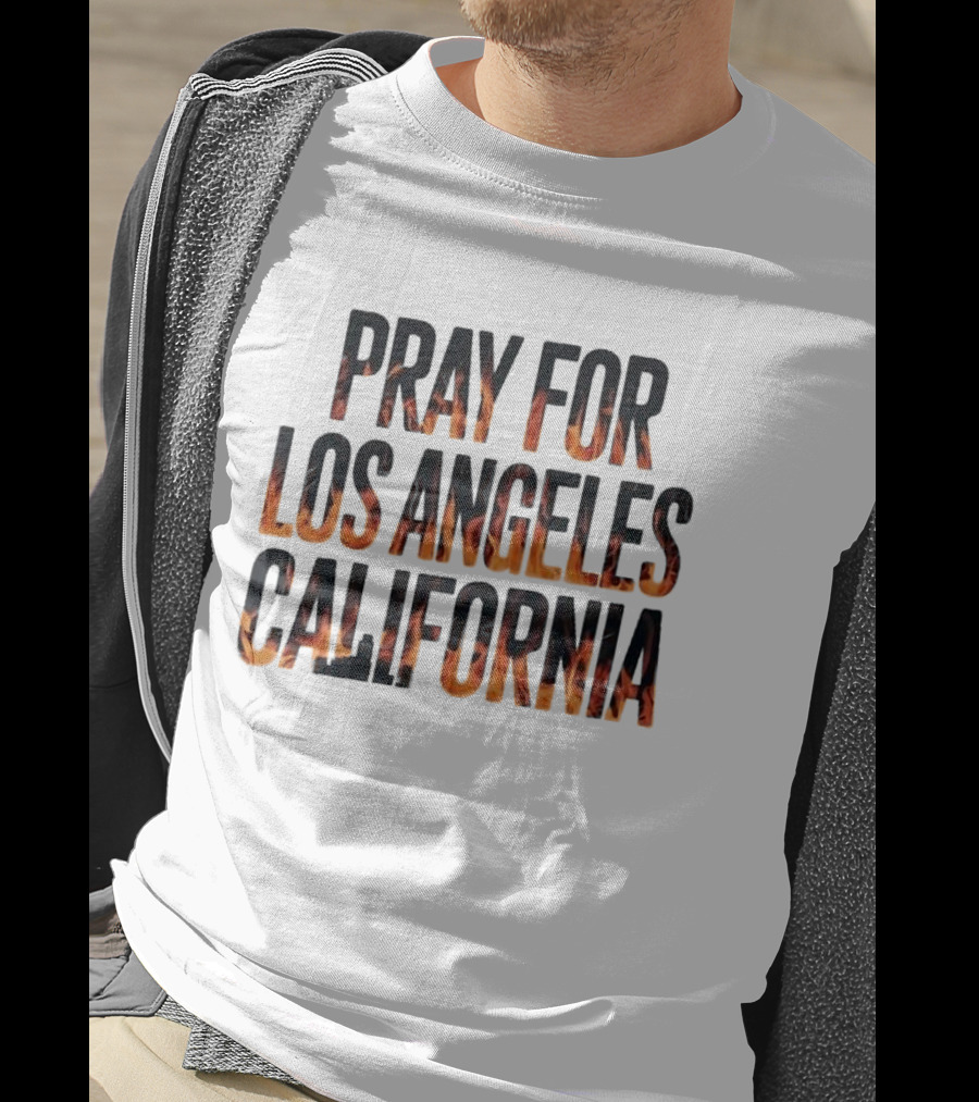 Pray For Los Angeles California Support LA Firefighter T-Shirt