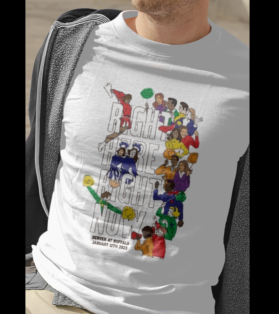 RIGHT HERE RIGHT NOW Denver At Buffalo January 12th 2025 T-Shirt