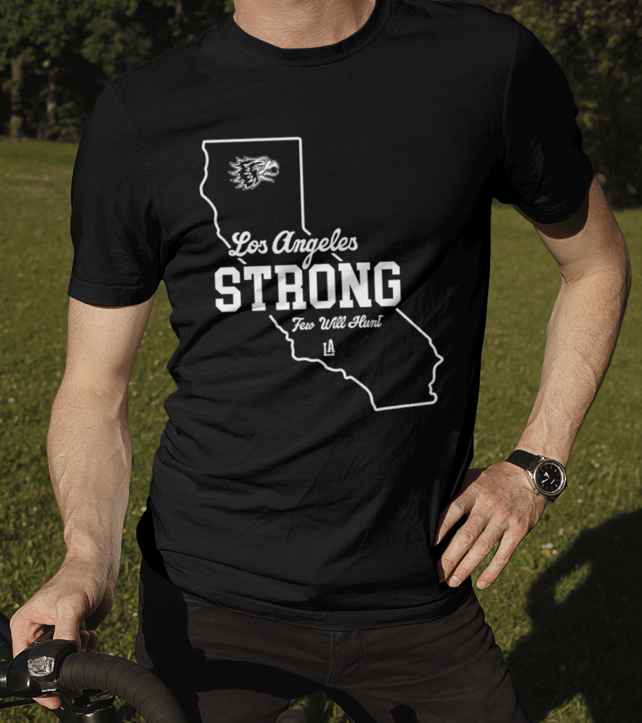 Los Angeles Strong Few Will Hunt California Map Eagle Head T-Shirt