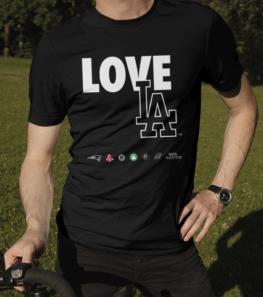 LOVE LA Patriots Red Sox Bruins Celtics Revolution BOS NATION 2025 T-Shirt