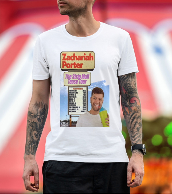 Premium T-Shirt: Zachariah Porter The Strip Mall Tease Tour 2025 Toronto Charlotte Atlanta Houston Dallas Austin Phoenix Seattle San Francisco Los Angeles Boston T-Shi Zachariah Porter The Strip Mall Tease Tour 2025 Toronto Charlotte Atlanta Houston Dallas Austin Phoenix Seattle San Francisco Los Angeles Boston T-Shi