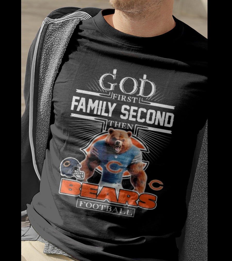 God First Family Second Then Bears Football Fans Chicago Mascot 2025 T-Shirt
