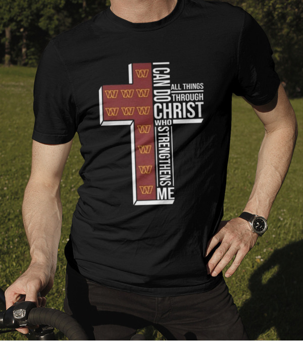 I Can Do All Things Through Christ Who Strengthens Me Washington Commanders 2025 T-Shirt