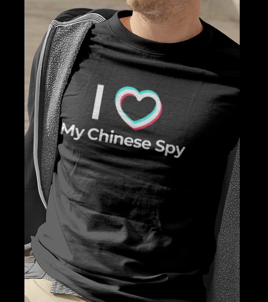 I Love My Chinese Spy TikTok T-Shirt