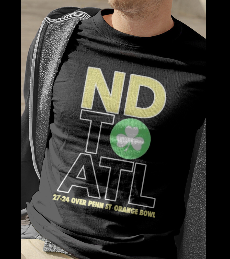 ND To ATL 27-24 Over Penn St Orange Bowl T-Shirt