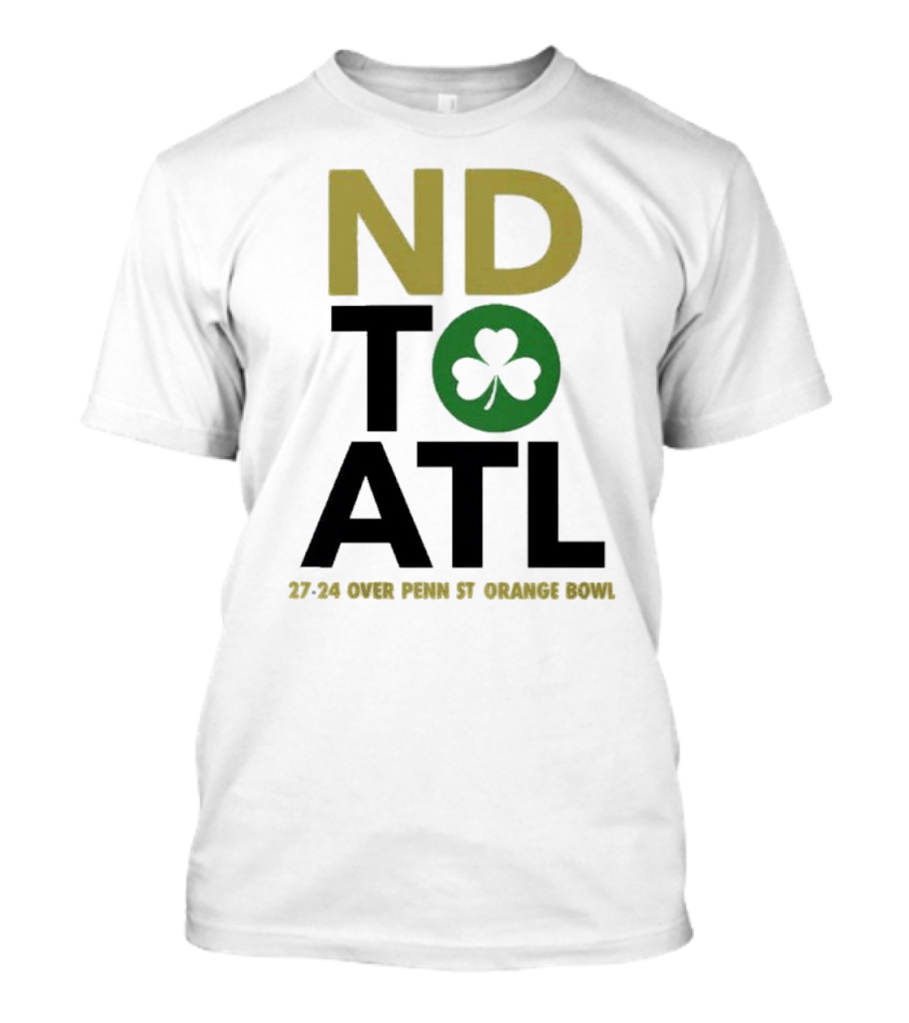 Notre Dame Football ND To ATL 27-24 Over Penn St Orange Bowl 2025 T-Shirt