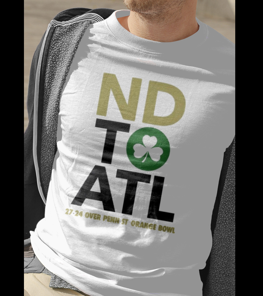 Notre Dame Football ND To ATL 27-24 Over Penn St Orange Bowl 2025 T-Shirt