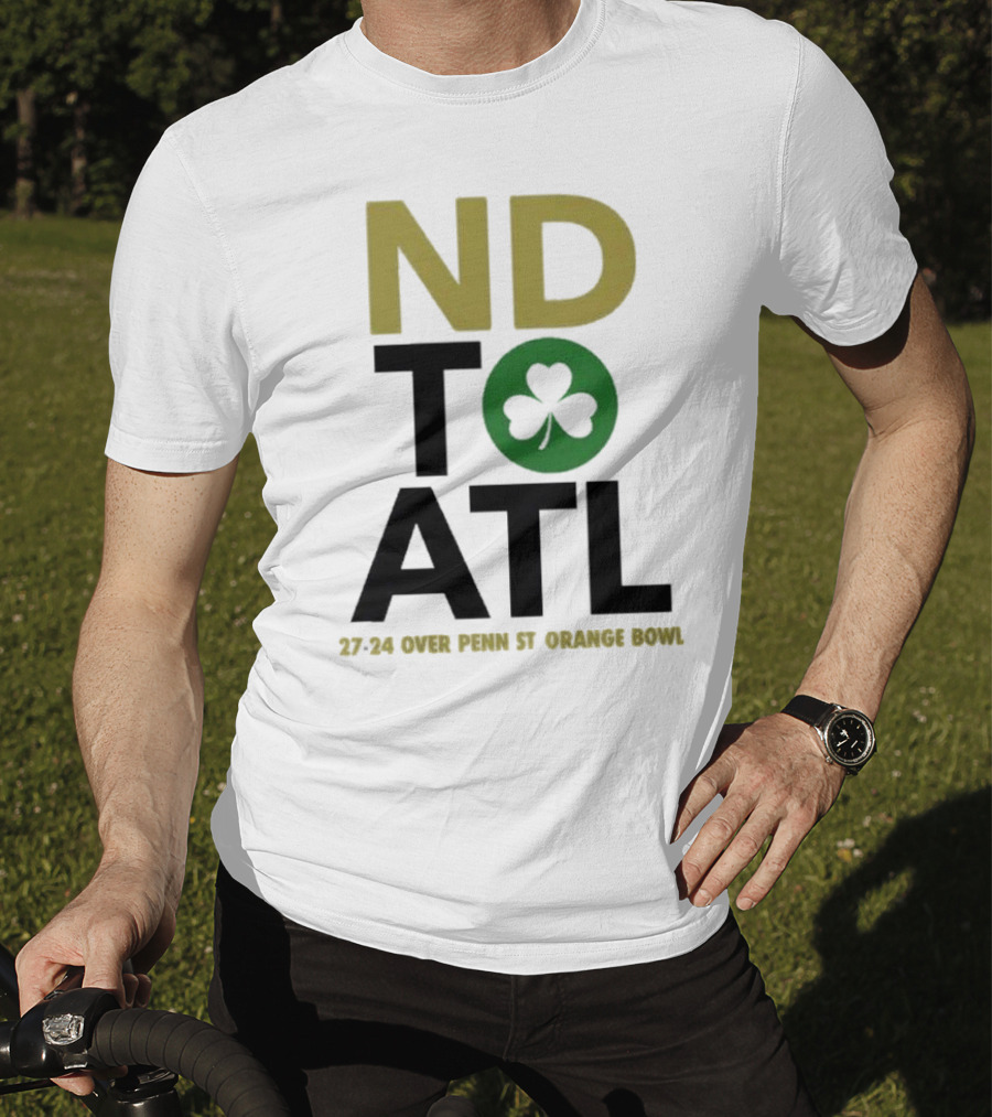 Notre Dame Football ND To ATL 27-24 Over Penn St Orange Bowl 2025 T-Shirt