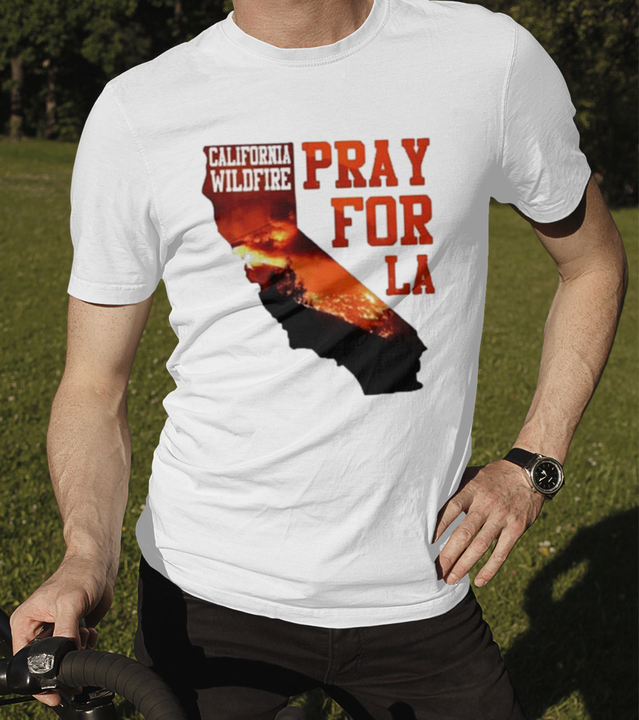 California Wildfire Pray For LA Los Angeles Wildfires Support T-Shirt