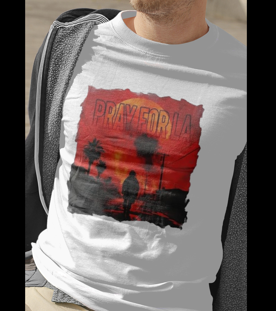 Pray For LA Pray For Los Angeles Los Angeles Wildfires Pray For California T-Shirt