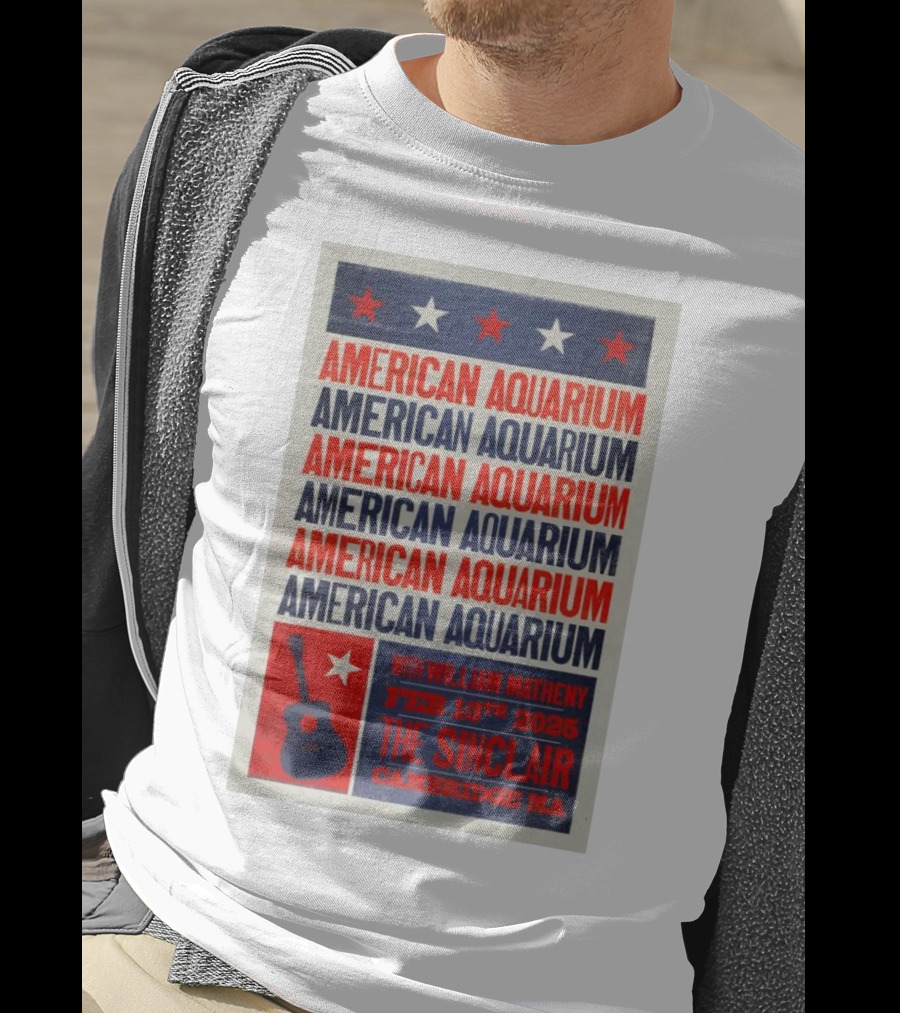 American Aquarium With William Matheny Feb 13th 2025 The Sinclair Cambridge MA T-Shirt