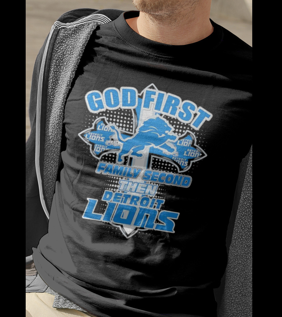 God First Family Second Then Detroit Lions Football Cross T-Shirt