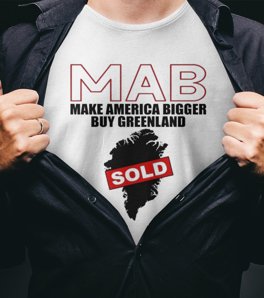 MAB Make America Bigger Buy Greenland Sold T-Shirt