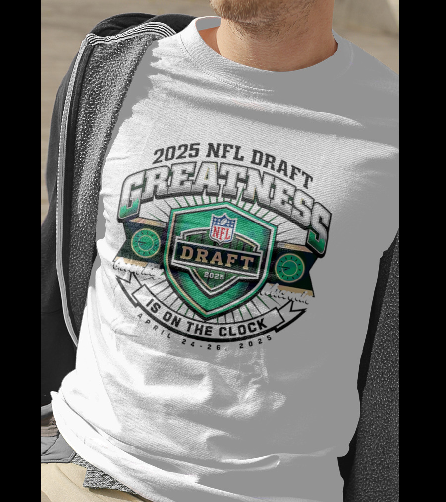 2025 NFL Draft Greatness Is On The Green Bay Wisconsin T-Shirt