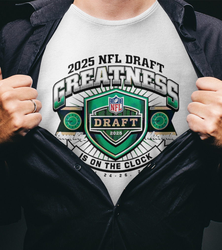 2025 NFL Draft Greatness Is On The Green Bay Wisconsin T-Shirt