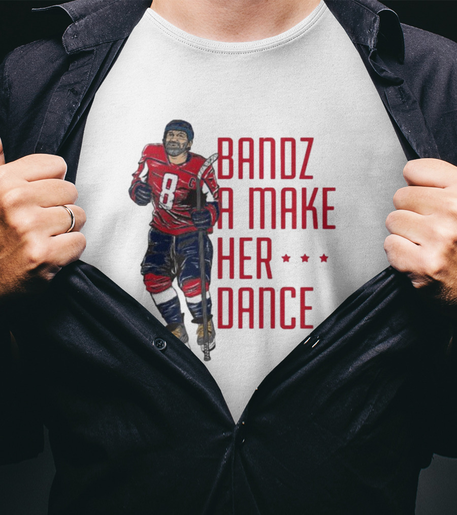 Alexander Ovechkin Bandz A Make Her Dance 8 Hockey Washington Capitals T-Shirt