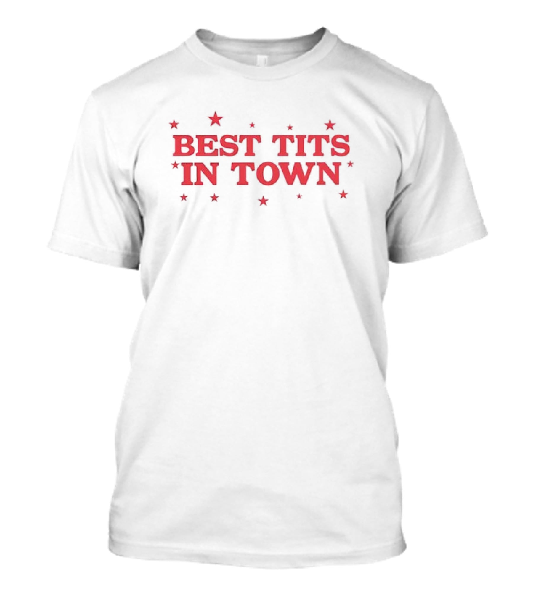 Best Tits In Town Text With Stars T-Shirt