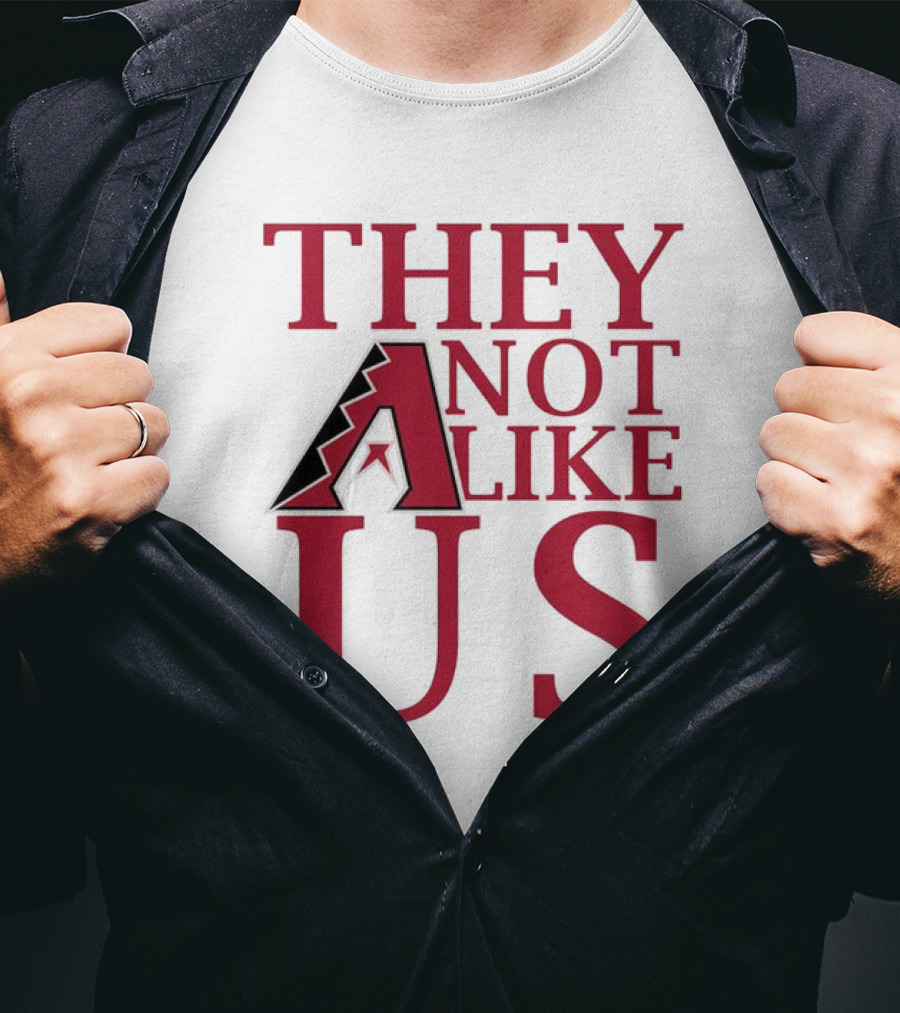 Arizona Diamondbacks They Not Like Us Baseball Fan Slogan T-Shirt