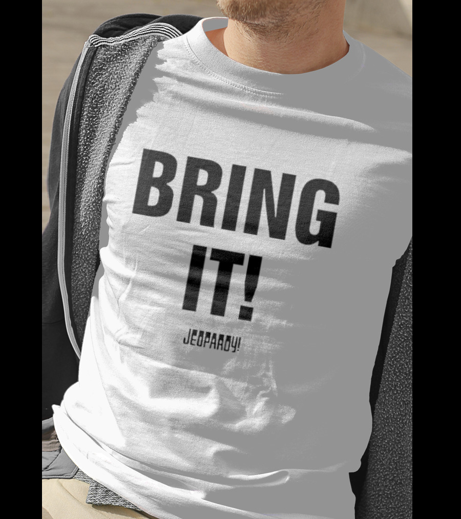 Bring It Jeopardy Quiz Competition Tagline T-Shirt