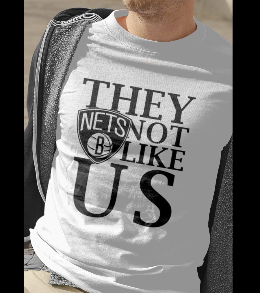 Brooklyn Nets They Not Like Us NBA Basketball Fan Statement T-Shirt