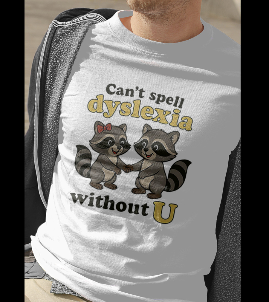 Can't Spell Dyslexia Without U Cute Raccoons Bow Illustration T-Shirt