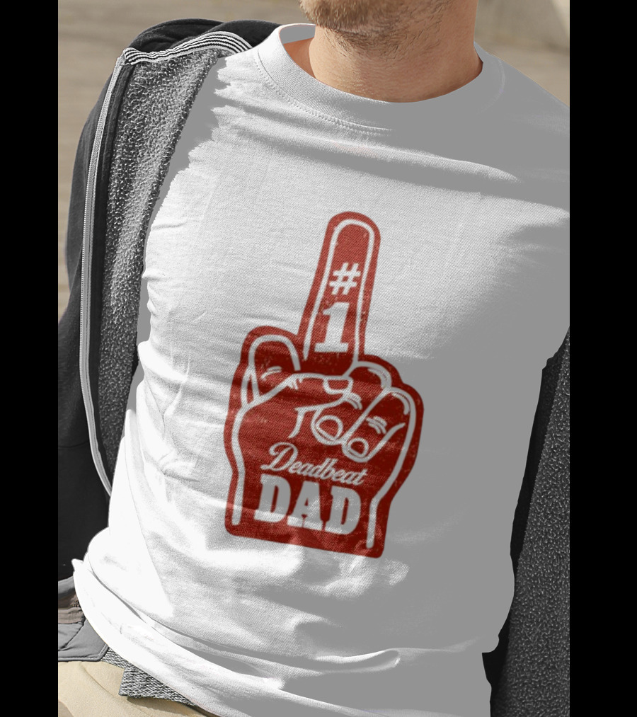Deadbeat Dad Number One Foam Finger T-Shirt