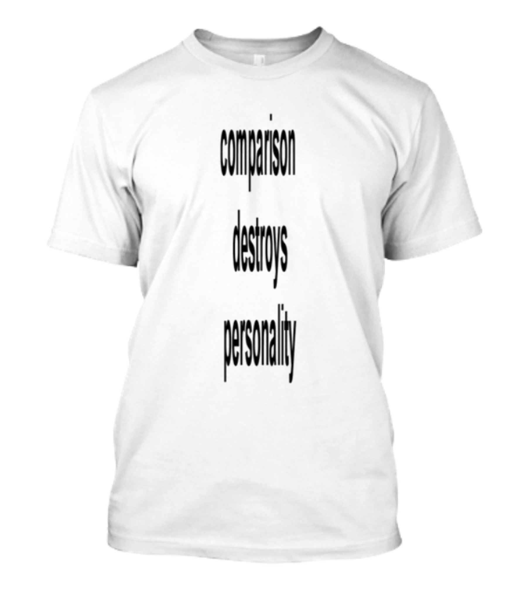 Comparison Destroys Personality Empowering Individuality T-Shirt