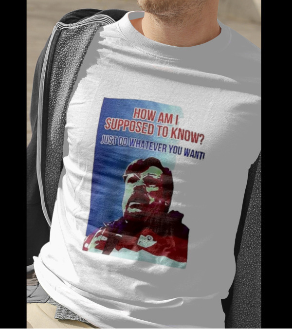 England Mike How Am I Supposed To Know T-Shirt