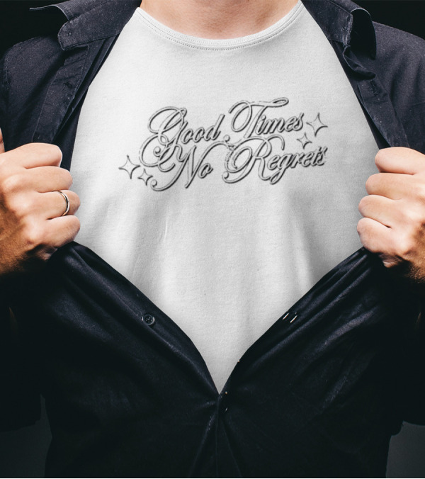 Good Times No Regrets Script With Stars T-Shirt