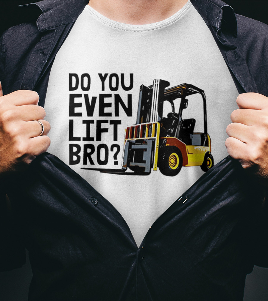 Forklift Do You Even Lift Bro Yellow Truck T-Shirt