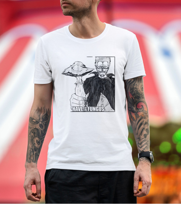 Premium T-Shirt: Have A Fungus En cartoon T-Shirt Have A Fungus En cartoon T-Shirt