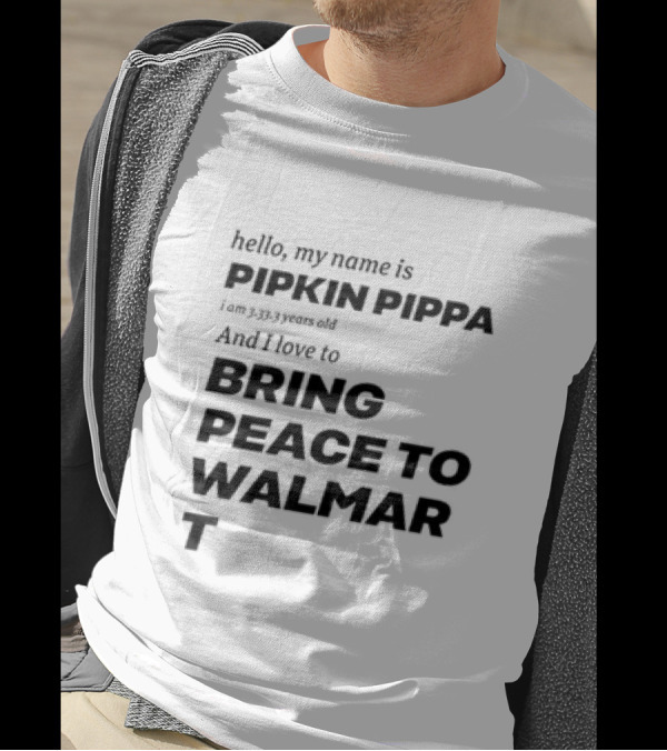 Hello My Name Is Pipkin Pippa And I Love To Bring Peace And Carrots T-Shirt