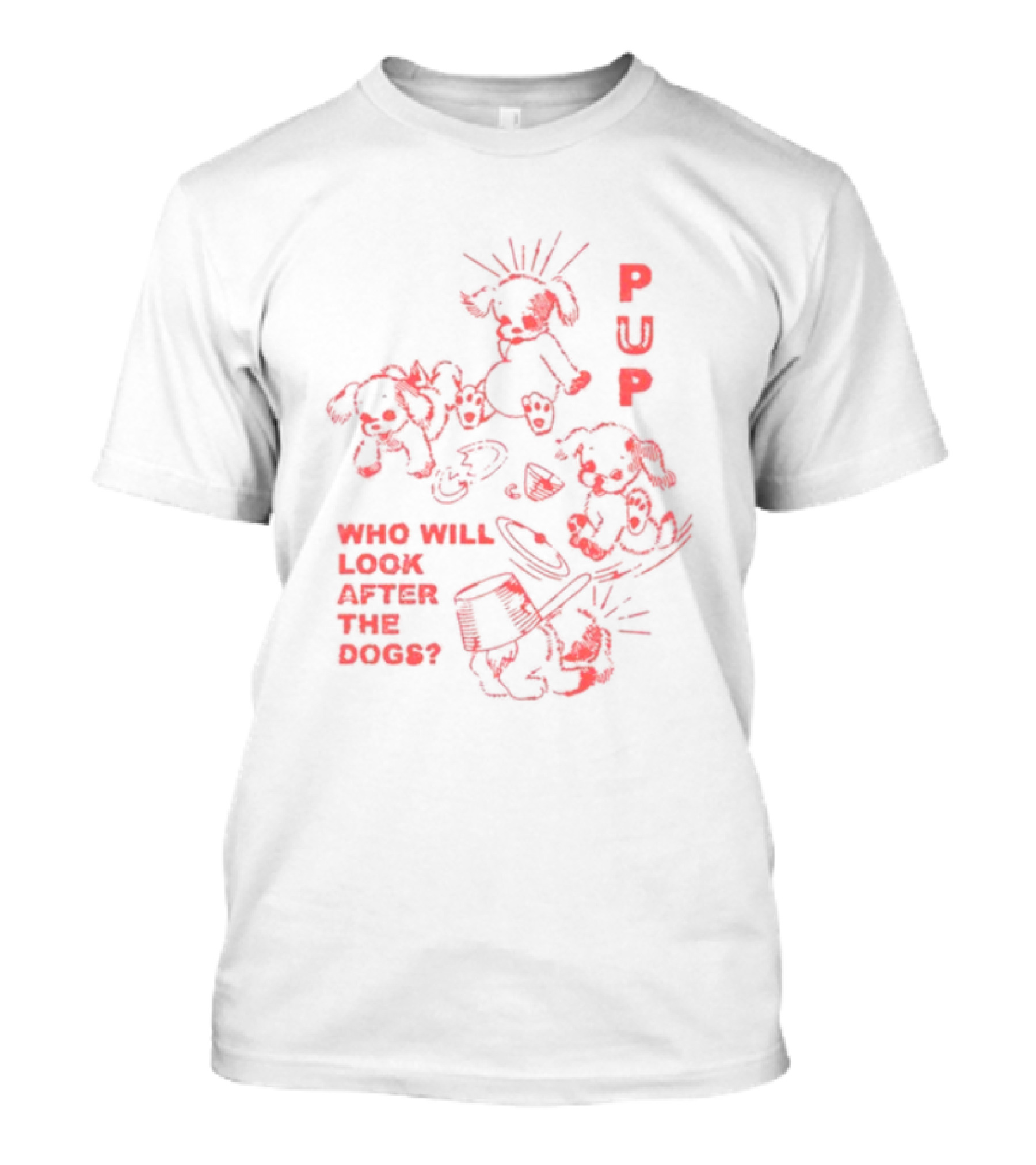 Furbaby Frolic Puppers Who Will Look After The Dogs T-Shirt