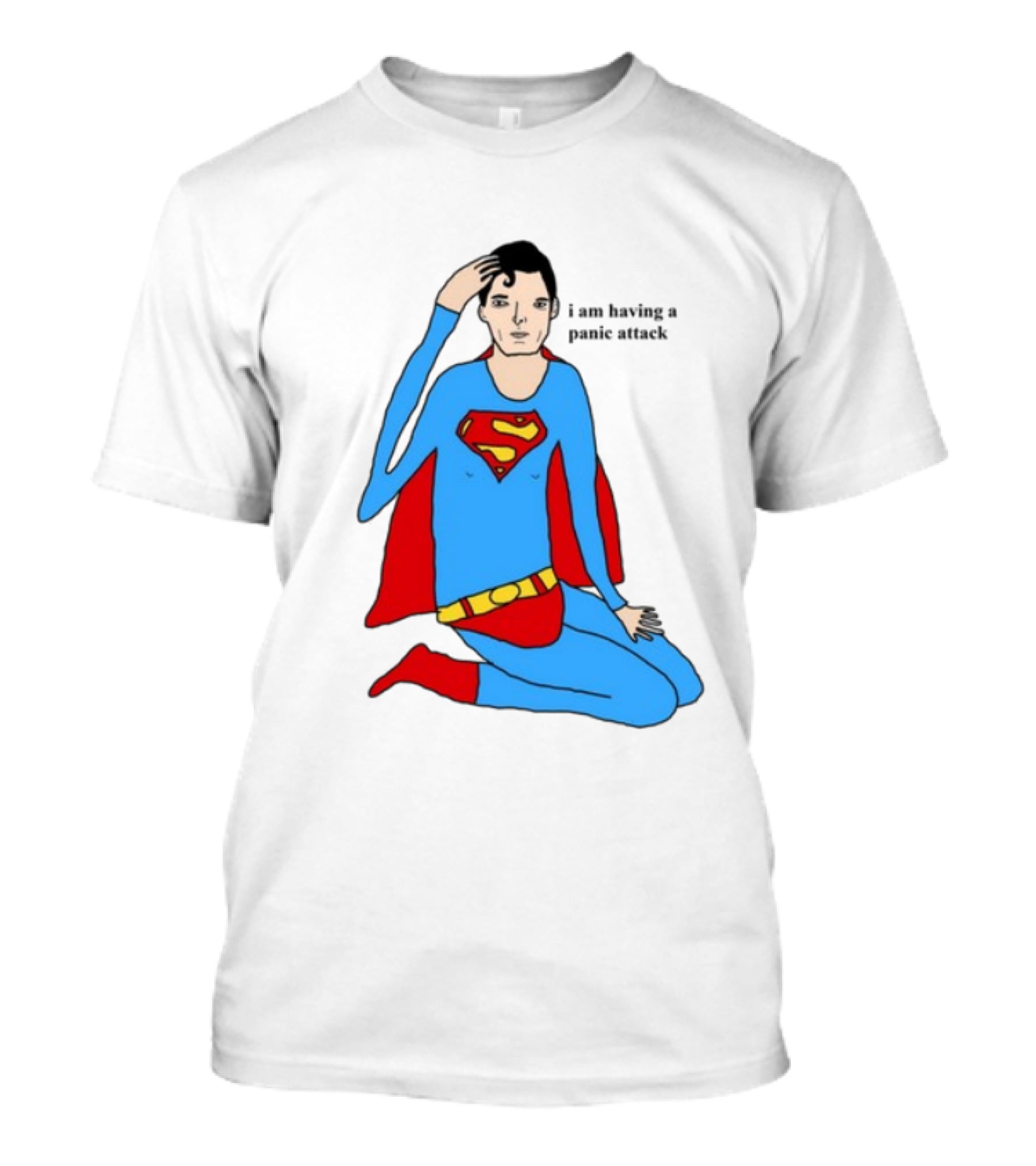 Superhero Costume Nervous Expression "I Am Having A Super Panic Attack" T-Shirt