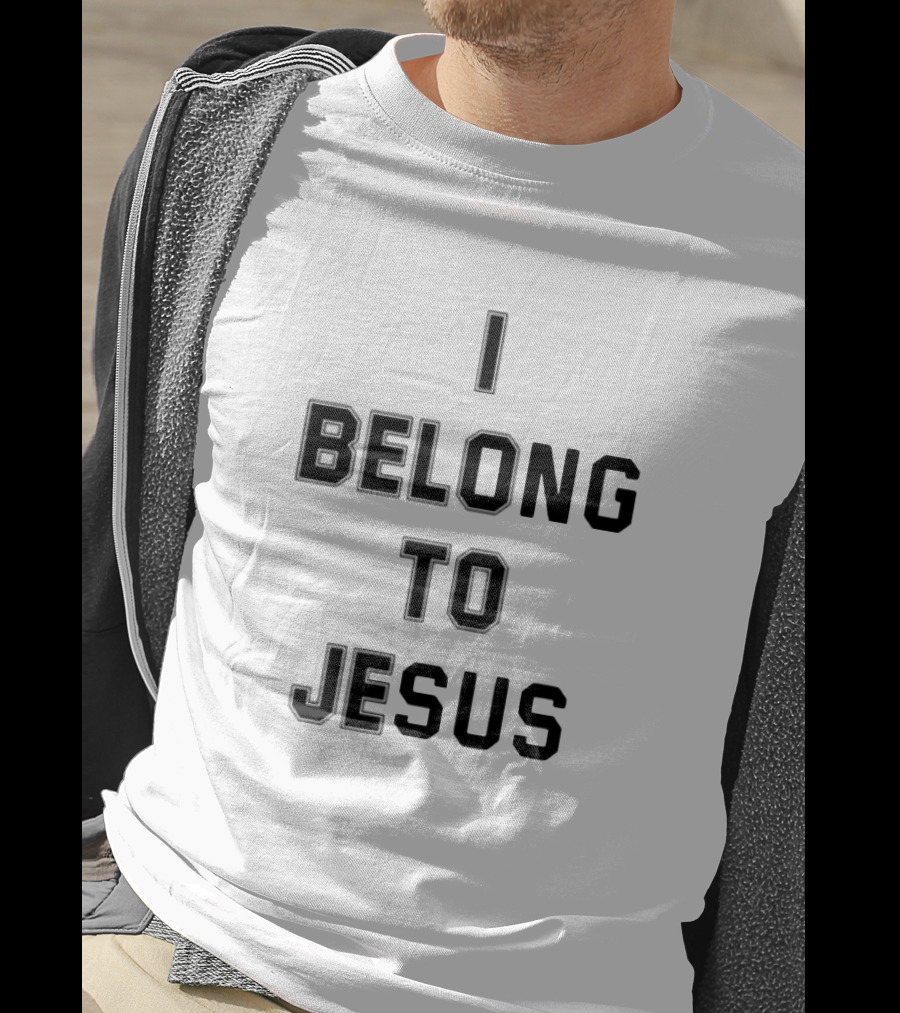I Belong To Jesus Christian Faith Statement T-Shirt