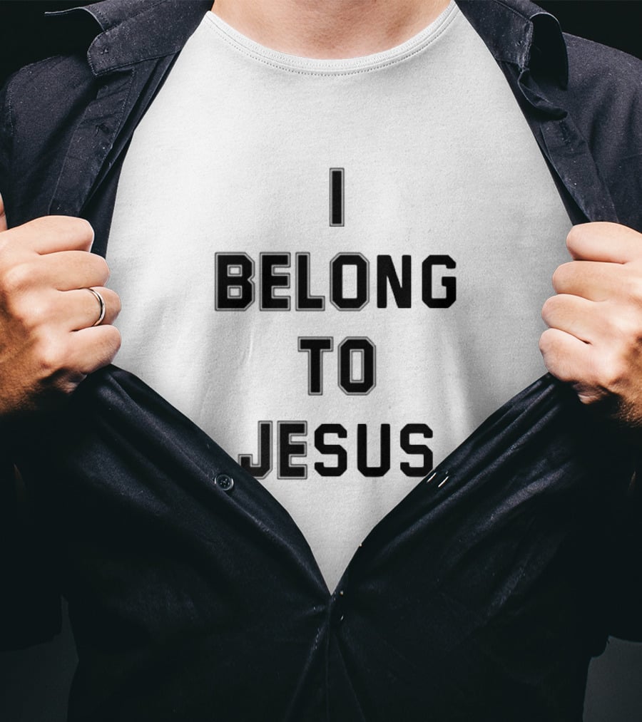 I Belong To Jesus Christian Faith Statement T-Shirt
