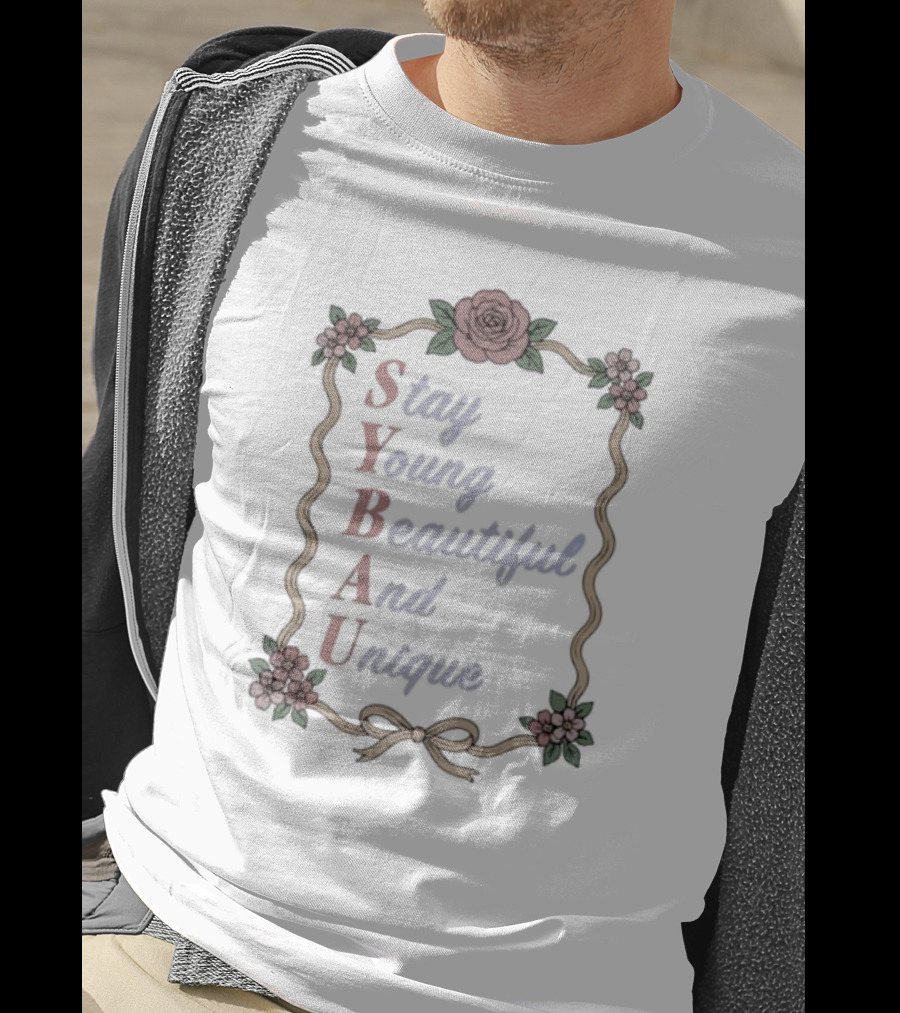 Stay Young Beautiful And Unique Floral Border Roses T-Shirt