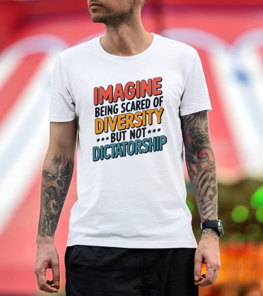 Imagine Diversity Dictatorship T-Shirt