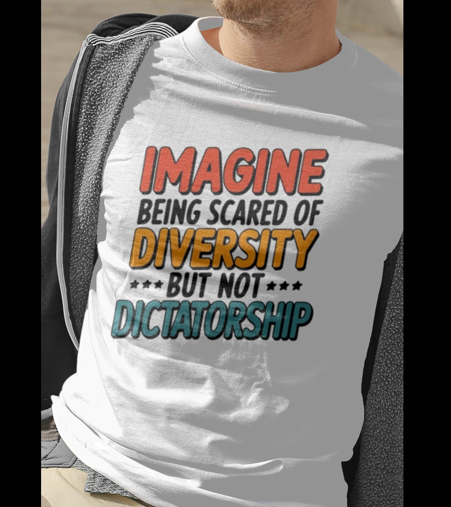 Imagine Diversity Dictatorship T-Shirt