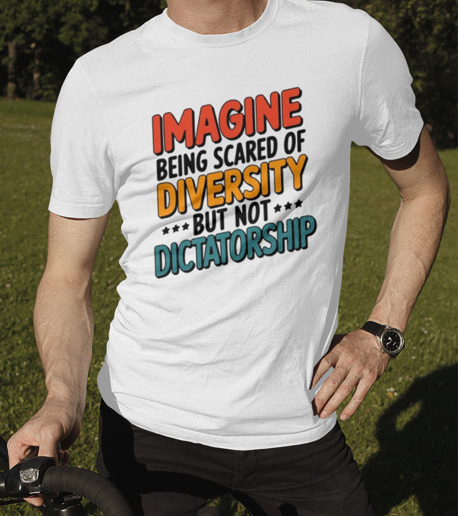 Imagine Diversity Dictatorship T-Shirt