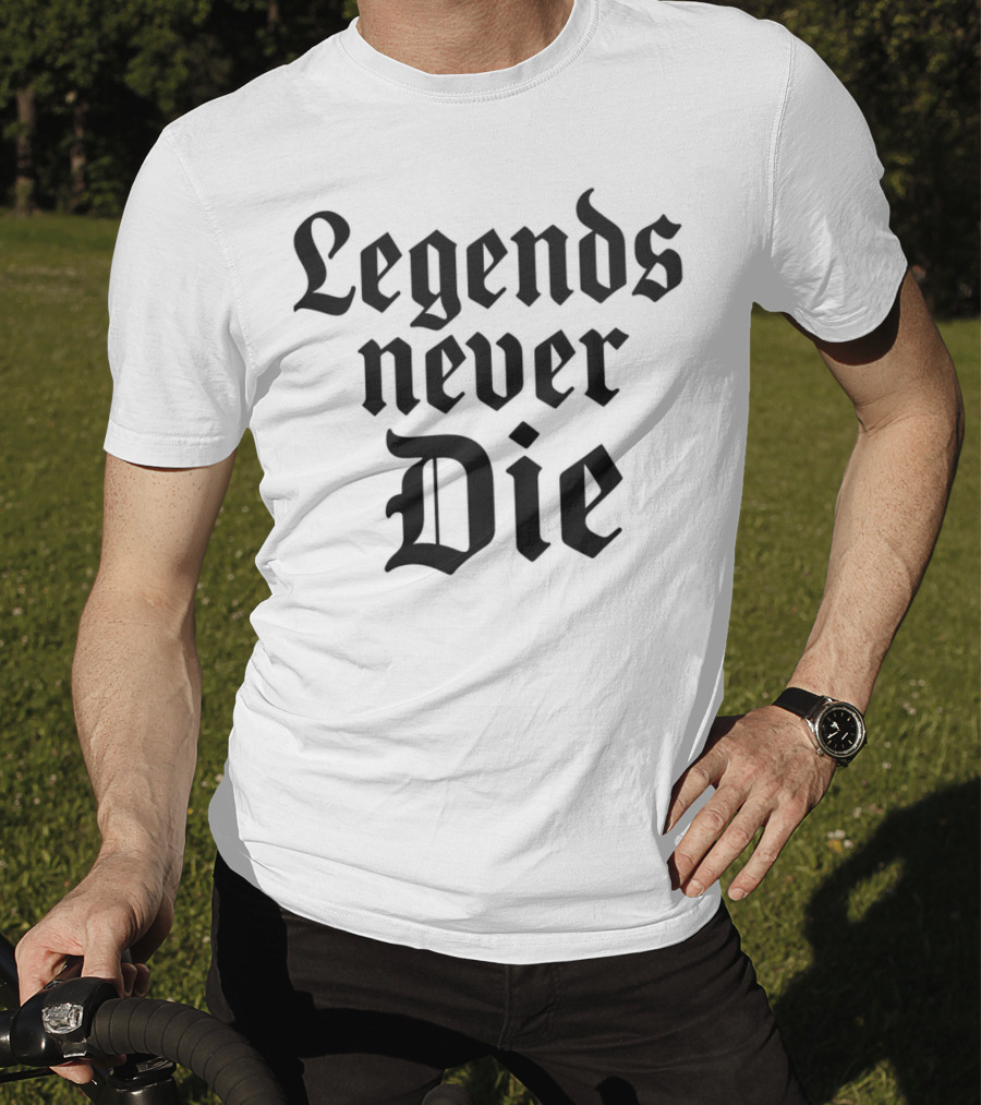 Legends Never Die T-Shirt