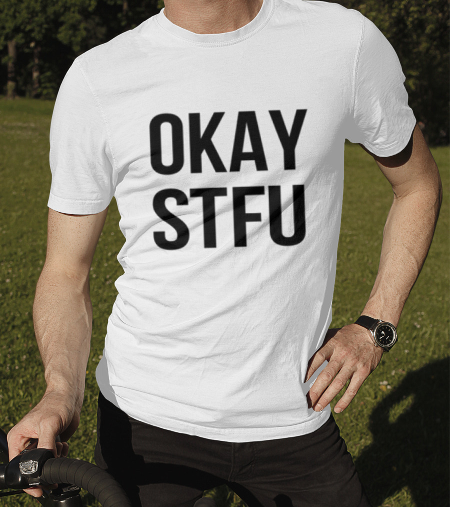 "Limited Apdhillon Okay STFU Bold Text Style" T-Shirt